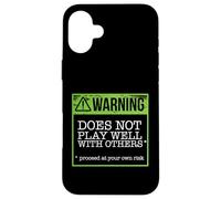 CAUTION DOES NOT PLAY WELL WITH OTHERS Funny Warning Meme Case for iPhone 16 Plus