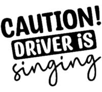 Caution Driver is Singing Funny Car Van Campervan Stickers Decals (Black Gloss)