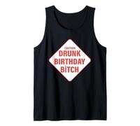 Caution Drunk Birthday Btch Funny Birthday Tank Top