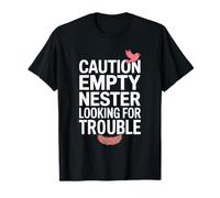 Caution Empty Nester Looking for Trouble, Nester Parents T-Shirt