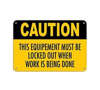 Caution Equipment Must Locked Out When Work is Being Done Aluminum Metal Sign Wall Decor 8"x12"