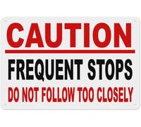 Caution Frequent Stops Do Not Follow Closely Decal Multi Warning Metal Sign Tin Signs Aluminum Plaque for Outdoors Use Yard Farm Fence Home Wall Decor 8x12 inch