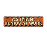 Caution Genius At Work Metal Tin Sign
