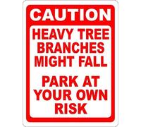 Caution Heavy Tree Branches Might Fall Park At Your Own Risk Sign. Metal. 8x12 inch