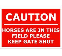Caution Horse Are In This Field Please Close The Gate | High Visibility Safety Warning Sign | PVC Foamex Sign for Workplace Factory Warehouse Construction Site Stairwells Corridors Walkways