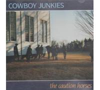 Caution horses (1990) by Cowboy Junkies [Music CD]