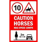 Caution horses, max speed 10mph, leave 2m space - 1mm flexible Plastic sign (600mm x 400mm)
