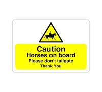 Caution horses on board please don't tailgate thank you sign - High tack self-adhesive sticker (300mm x 200mm) Viewing Distance within 7m.