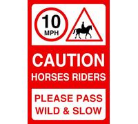 Caution Horses Riders Please Pass Wild Slow - safety sign - 1.2mm Rigid plastic for indoor/outdoor usage (600mm x 400mm) Viewing Distance within 20m.