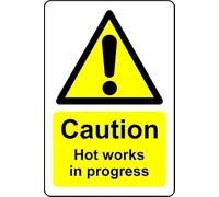 Caution hot Works in Progress Safety Sign - 1mm Plastic Sign (200mm x 150mm)