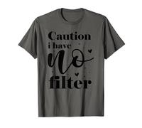Caution I Have No Filter T-Shirt