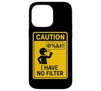 Caution I Have No Filter Warning Humor Case for iPhone 14 Pro Max