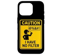 Caution I Have No Filter Warning Humor Case for iPhone 16 Pro