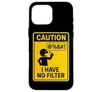 Caution I Have No Filter Warning Humor Case for iPhone 16 Pro Max