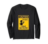 Caution I Have No Filter Warning Humor Long Sleeve T-Shirt