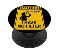 Caution I Have No Filter Warning Humor PopSockets Adhesive PopGrip