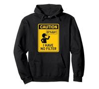 Caution I Have No Filter Warning Humor Pullover Hoodie
