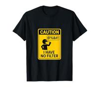 Caution I Have No Filter Warning Humor T-Shirt