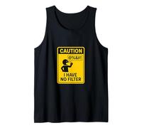 Caution I Have No Filter Warning Humor Tank Top