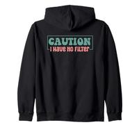Caution I Have No Filter Warning Zip Hoodie