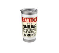 Caution If I'm Smiling Something is Wrong Sarcasm Sarcastic Stainless Steel Insulated Tumbler