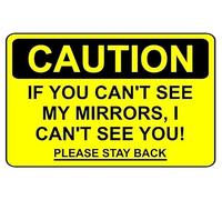 Caution if you can't see my mirrors I can't see you safety sign - Self adhesive sticker (400mm x 300mm)