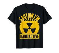 Caution Im Radioactive Radiation Therapy Cancer Awareness T-Shirt