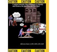 Caution! Intruder Alert: Strategies to Identify and Destroy the Intruders of Your Mind