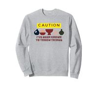 Caution I've Been Known To Throw Things Funny Ceramic Arts Sweatshirt
