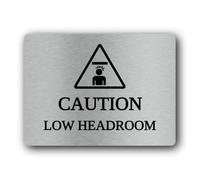 Caution Low Headroom Sign Sign - 19.4x14.3cm Brushed Aluminium