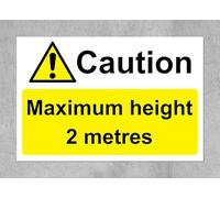 Caution maximum height 2 metres safety sign - 3mm Aluminium sign (300mm x 200mm)