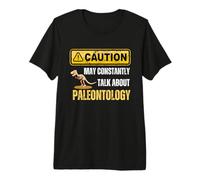 Caution: May Constantly Talk About Paleontology Funny Dino Premium T-Shirt