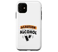 CAUTION! MAY CONTAIN ALCOHOL Funny Drinking Meme Case for iPhone 11