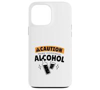 CAUTION! MAY CONTAIN ALCOHOL Funny Drinking Meme Case for iPhone 13 Pro Max
