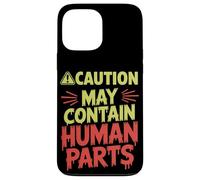 Caution May Contain Human Parts Halloween Case for iPhone 13 Pro Max