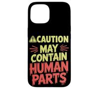 Caution May Contain Human Parts Halloween Case for iPhone 15