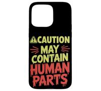 Caution May Contain Human Parts Halloween Case for iPhone 15 Pro Max