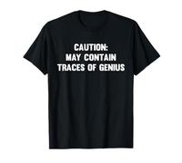 Caution, May Contain Traces Of Genius Statement T-Shirt