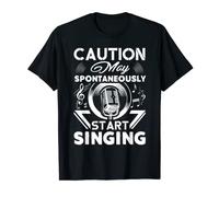 Caution May Spontaneously Start Singing Funny Choir Gift T-Shirt