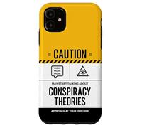 Caution May Start Talking About Conspiracy Theories Case for iPhone 11