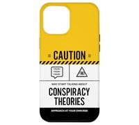 Caution May Start Talking About Conspiracy Theories Case for iPhone 12 Pro Max