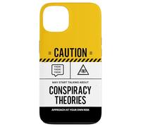Caution May Start Talking About Conspiracy Theories Case for iPhone 13