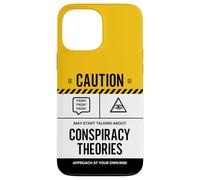 Caution May Start Talking About Conspiracy Theories Case for iPhone 13 Pro Max