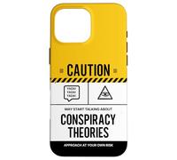 Caution May Start Talking About Conspiracy Theories Case for iPhone 16 Pro Max