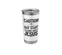 Caution May Start Talking About Jesus Quote Stainless Steel Insulated Tumbler