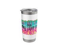 Caution My Filter is Broken, Funny Sarcasm Humor Stainless Steel Insulated Tumbler