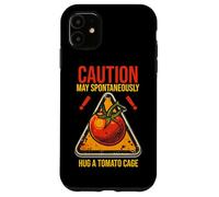 CAUTION MY SPONTANEOUSLY HUG A TOMATO CAGE Case for iPhone 11
