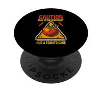 CAUTION MY SPONTANEOUSLY HUG A TOMATO CAGE PopSockets Adhesive PopGrip