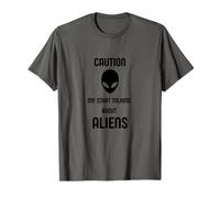 Caution My Start Talking About Aliens | UFO T-Shirt