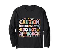 Caution Overstimulated Do Not Approach Introvert Mood - Long Sleeve T-Shirt